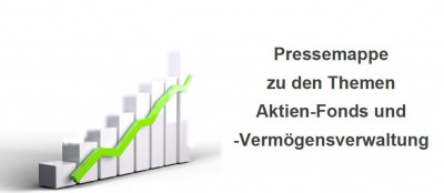 Pressemappe zu Aktien-Fonds und Vermögensverwaltung